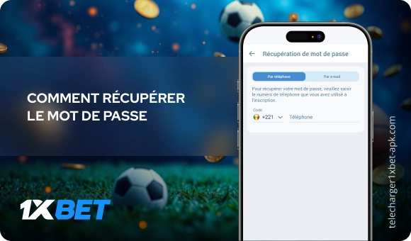 Comment récupérer le mot de passe Télécharger 1xBet APK